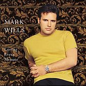 Loving Every Minute by Mark Wills CD, Aug 2001, Mercury