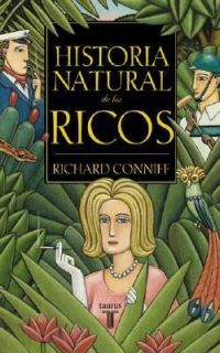 Richard Conniff Historia Natural de los Ricos by Richard Conniff 2005 