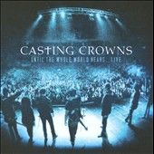 Until the Whole World HearsLive CD DVD by Casting Crowns CD, Aug 