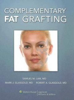 Complementary Fat Grafting by Robert A. Glasgold, Mark J. Glasgold and 