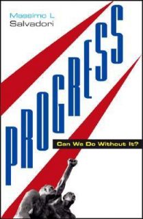 Progress Can We Do Without It by Massimo L. Salvadori 2008, Hardcover 