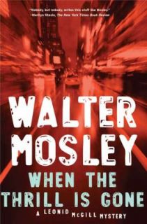 When the Thrill Is Gone by Walter Mosley 2011, Hardcover