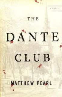 The Dante Club by Matthew Pearl 2003, Hardcover