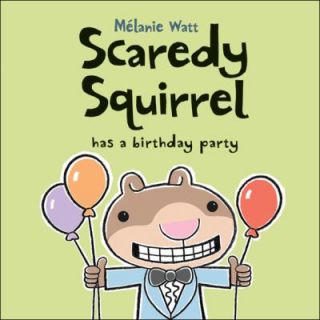   Squirrel Has a Birthday Party by Mélanie Watt 2011, Hardcover