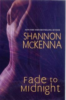 Fade to Midnight by Shannon McKenna 2010, Hardcover
