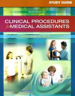 Clinical Procedures for Medical Assistants by Kathy Bonewit West 2007 