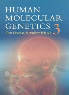 Human Molecular Genetics by Tom Strachan and Andrew P. Read 2003 