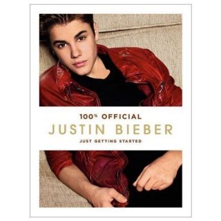 Justin Bieber: Just Getting Started [Hardcover] by Justin Bieber