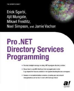 Pro . NET Directory Services Programming by Mikael Freidlitz, Erick 