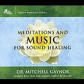 Meditations and Music for Sound Healing by Dr. Mitchell Gaynor CD, Oct 