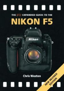   Guide to the Nikon F5 by Chris Weston 2005, Paperback, Revised