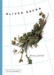 Oaxaca Journal by Oliver Sacks 2002, Hardcover