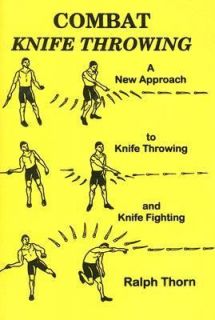   Throwing and Knife Fighting by Ralph Thorn 2002, Paperback