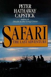 Safari The Last Adventure by Peter H. Capstick 1984, Hardcover 