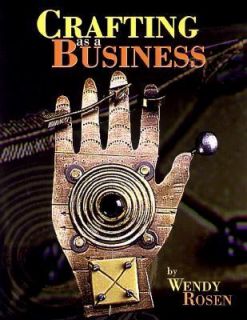 Crafting As a Business by Wendy Rosen 1998, Paperback