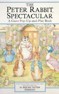 The Peter Rabbit Spectacular A Giant Pop up and Play Book by Beatrix 