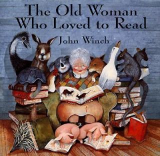The Old Woman Who Loved to Read by John Winch 1997, Hardcover, Teacher 