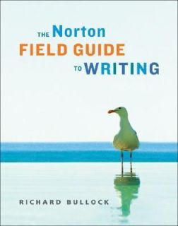 The Norton Field Guide to Writing with Readings by Richard Bullock and 