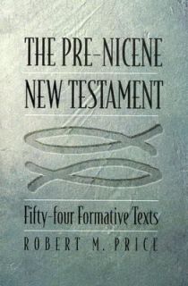   Fifty Four Formative Texts by Robert M. Price 2006, Hardcover