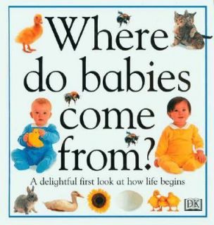 Where Do Babies Come From by Angela Royston and Dorling Kindersley 