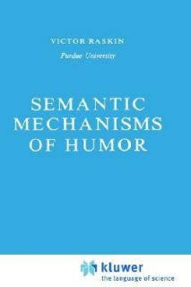 Semantic Mechanisms of Humour by Victor Raskin 1984, Hardcover