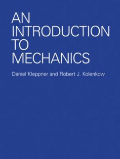An Introduction to Mechanics by Robert J. Kolenkow and Daniel Kleppner 