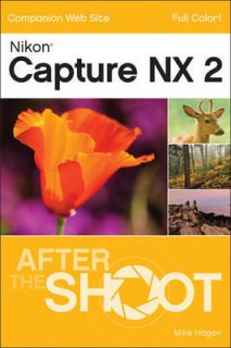 Nikon Capture NX 2 After the Shoot by Mike Hagen (Paperback, 2009)