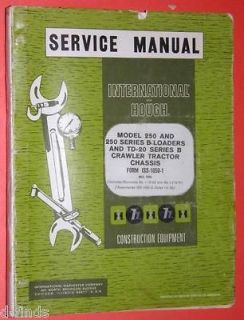 International Hough Manual 250   B SERIES Loader TD20 CRAWLER TRACTOR 