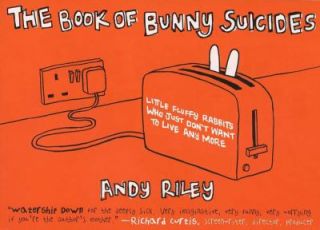 The Book of Bunny Suicides by Andy Riley 2003, Paperback