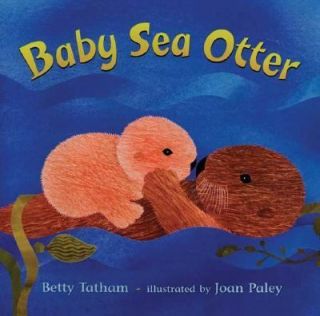 Baby Sea Otter by Betty Tatham 2005, Hardcover, Revised
