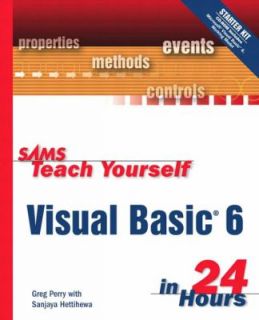 Teach Yourself Visual Basic 6 in 24 Hours by Greg Perry and Sanjaya 