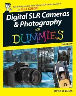 Digital SLR Cameras and Photography for Dummies by David D. Busch 2007 
