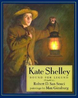 Kate Shelley Bound for Legend by Max Ginsburg and Robert D. San Souci 