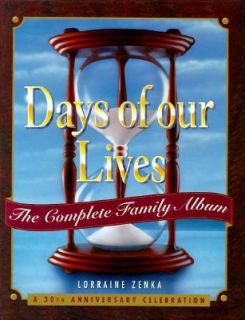 Days of Our Lives  The Complete Family Album by Lorraine Zenka 1995 