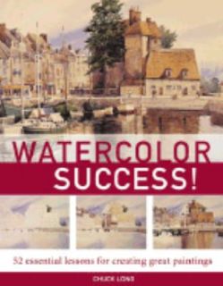 Watercolor Success Essential Lessons for Creating Great Paintings by 