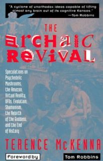 Archaic Revival  Speculations on Psychedelic Mushrooms, the  