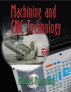 Machining and CNC Technology by Michael Fitzpatrick 2004, Hardcover 