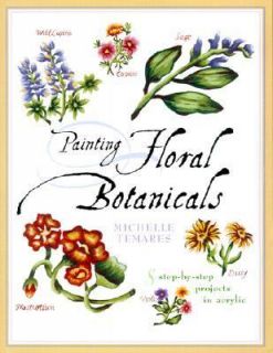 Painting Floral Botanicals by Michelle Temares 2001, Paperback