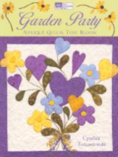 Garden Party Applique Quilts That Bloom by Cynthia Tomaszewski 2003 