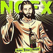 Never Trust a Hippy by NOFX CD, Mar 2006, Fat Wreck Chords