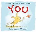 You  A Story of Love and Friendship by Stephen Michael King (2011 