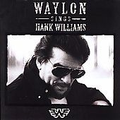 Waylon Jennings Sings Hank Williams by Waylon Jennings CD, Aug 2006 