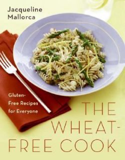 The Wheat Free Cook Gluten Free Recipes for Everyone by Jacqueline 