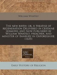   Whately, preacher, and minister of Banbury I by William Whately 2010