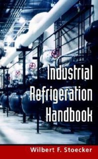 Industrial Refrigeration Handbook by Wil