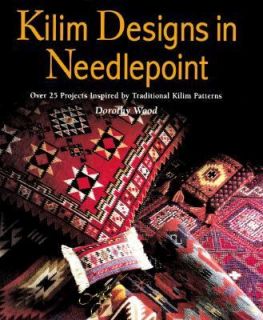   Projects Inspired by Traditional Kilim by Dorothy Wood 1999, Hardcover