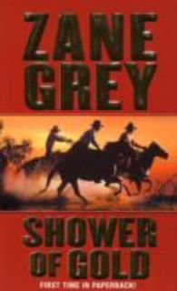 Shower of Gold by Zane Grey 2007, Paperback