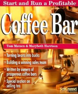 Start and Run a Profitable Coffee Bar by Tom Matzen 1999, Paperback 