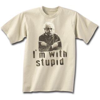 Albert Einstein IM with Stupid Beige Adult T Shirt
