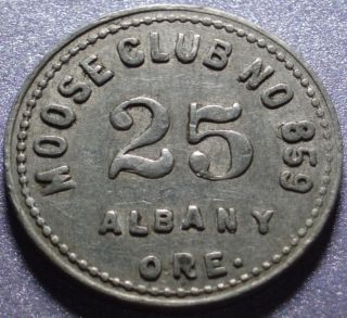 ALBANY, OREGON Good For 25¢ in MOOSE MONEY, Loyal Order of MOOSE Club 